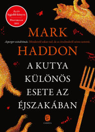 Title: A kutya különös esete az éjszakában, Author: Mark Haddon
