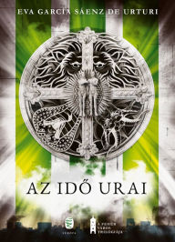 Title: Az ido urai, Author: Eva García Sáenz de Urturi