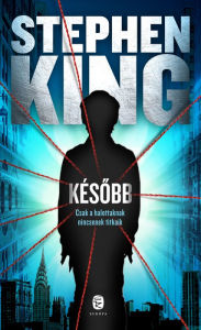 Title: Késobb, Author: Stephen King