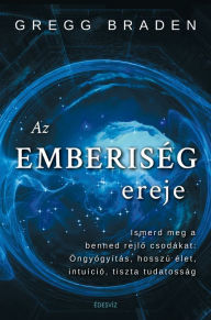 Title: Az emberiség ereje, Author: Gregg Braden