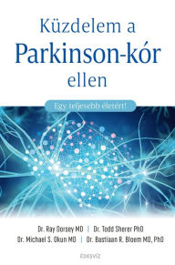 Title: Küzdelem a Parkinson-kór ellen, Author: Ray Dorsey MD
