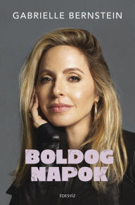 Title: Boldog napok, Author: Gabrielle Bernstein