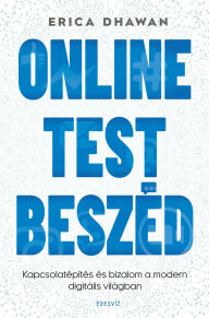 Title: Online testbeszéd, Author: Erica Dhawan