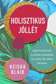 Title: Holisztikus jóllét, Author: Keisha Blair