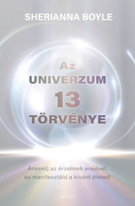 Title: Az Univerzum 13 törvénye, Author: Sherianna Boyle