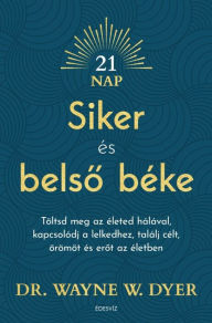 Title: Siker és belso béke, Author: Wayne W. Dyer