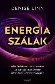 Title: Energiaszálak, Author: Denise Linn