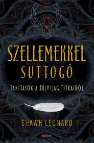 Title: Szellemekkel suttogó, Author: Shawn Leonard