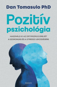 Title: Pozitív pszichológia, Author: Dan Tomasulo