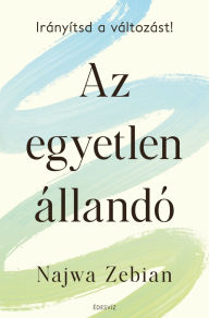 Title: Az egyetlen állandó, Author: Najwa Zebian