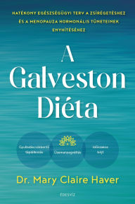 Title: A Glaveston-diéta, Author: Dr. Mary Claire Haver