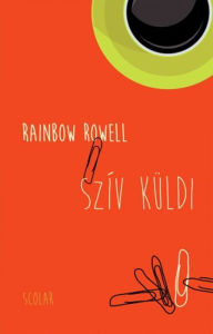 Title: Szív küldi, Author: Rainbow Rowell