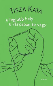 Title: A legjobb hely a városban te vagy, Author: Kata Tisza