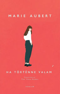 Title: Ha történne valami, Author: Marie Aubert