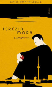 Title: A szörnyeteg, Author: Terézia Mora