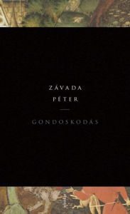 Title: Gondoskodás, Author: Závada Péter