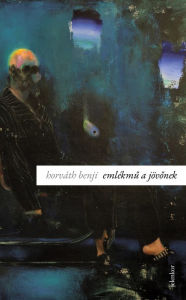 Title: Emlékmu a jövonek, Author: Horváth Benji