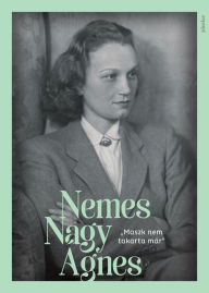 Title: Maszk nem takarta már, Author: Nemes Nagy Ágnes