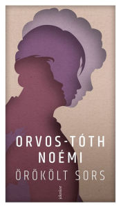 Title: Örökölt sors, Author: Orvos-tóth Noémi