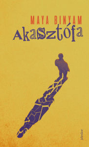 Title: Akasztófa, Author: Maya Binyam