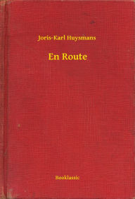 Title: En Route, Author: Joris-Karl Huysmans