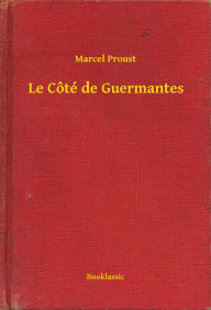 Title: Le Côté de Guermantes, Author: Marcel Proust