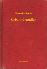 Title: Urbain Grandier, Author: Alexandre Dumas