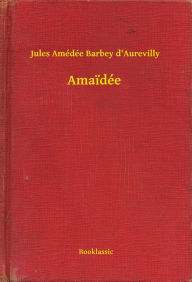 Title: Amaidée, Author: Jules Amédée Barbey d'Aurevilly