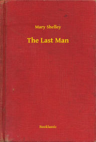 Title: The Last Man, Author: Mary Shelley