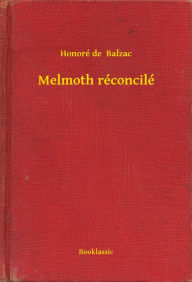 Title: Melmoth réconcilé, Author: Honore de Balzac