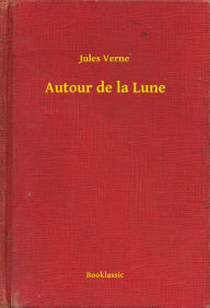 Title: Autour de la Lune, Author: Jules Verne