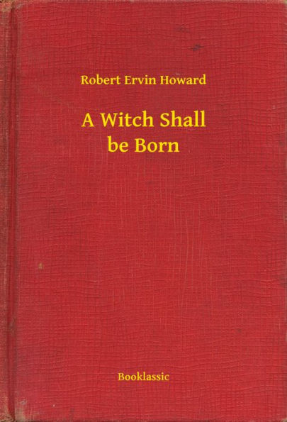 A Witch Shall be Born