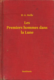 Title: Les Premiers hommes dans la Lune, Author: H. H.