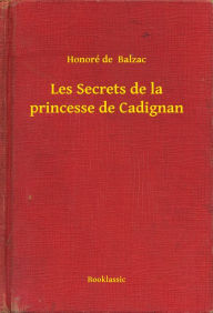 Title: Les Secrets de la princesse de Cadignan, Author: Honore de Balzac