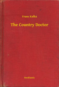 Title: The Country Doctor, Author: Franz Franz