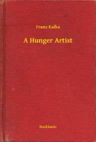 Title: A Hunger Artist, Author: Franz Kafka