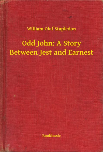 Odd John: A Story Between Jest and Earnest