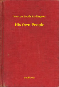 Title: His Own People, Author: Newton Booth Tarkington