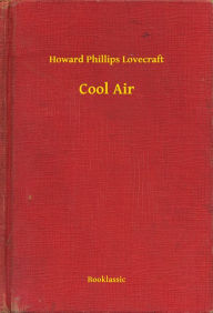 Title: Cool Air, Author: H. P. Lovecraft