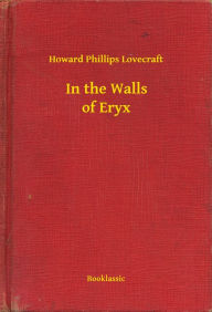 Title: In the Walls of Eryx, Author: H. P. Lovecraft