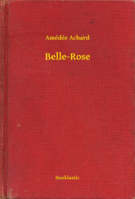 Title: Belle-Rose, Author: Amédée Amédée