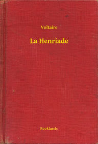 Title: La Henriade, Author: Voltaire