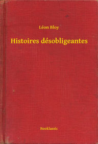 Title: Histoires désobligeantes, Author: Léon Léon