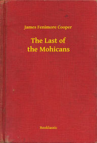 Title: The Last of the Mohicans, Author: James Fenimore Cooper