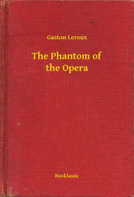 Title: The Phantom of the Opera, Author: Gaston Leroux