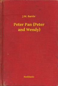 Title: Peter Pan (Peter and Wendy), Author: J. M. Barrie