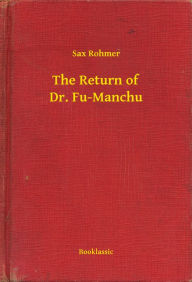 Title: The Return of Dr. Fu-Manchu, Author: Sax Rohmer