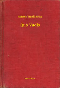 Title: Quo Vadis, Author: Henryk Sienkiewicz