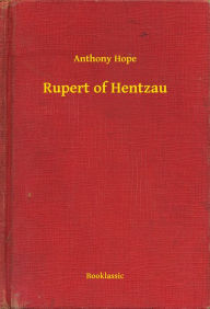 Title: Rupert of Hentzau, Author: Anthony Hope