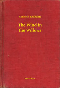 Title: The Wind in the Willows, Author: Kenneth Grahame